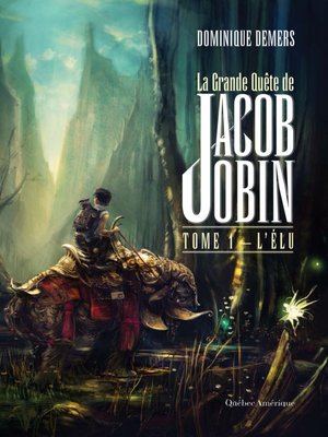 cover image of La Grande Quête de Jacob Jobin (Tome 1)
